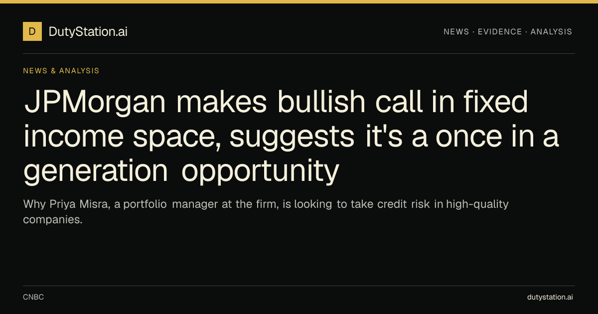 JPMorgan makes bullish call in fixed income space, suggests it's a once ...